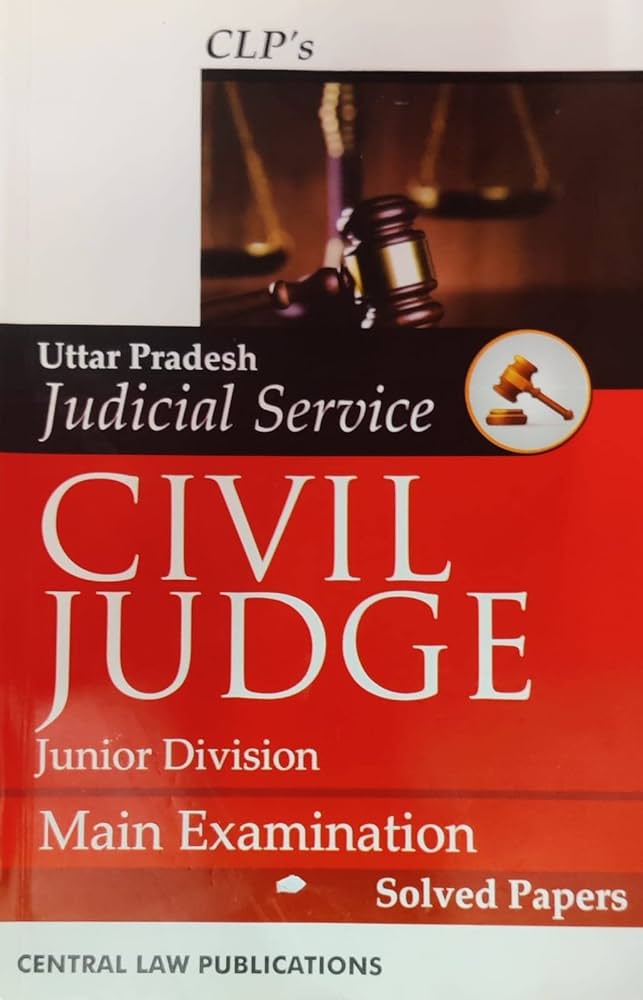 Uttar Pradesh Judicial Service Civil Judge Junior Division (Main) Examination Solved Papers (1991-2018)