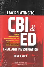 Law Relating to CBI & ED (Trial & Investigation)