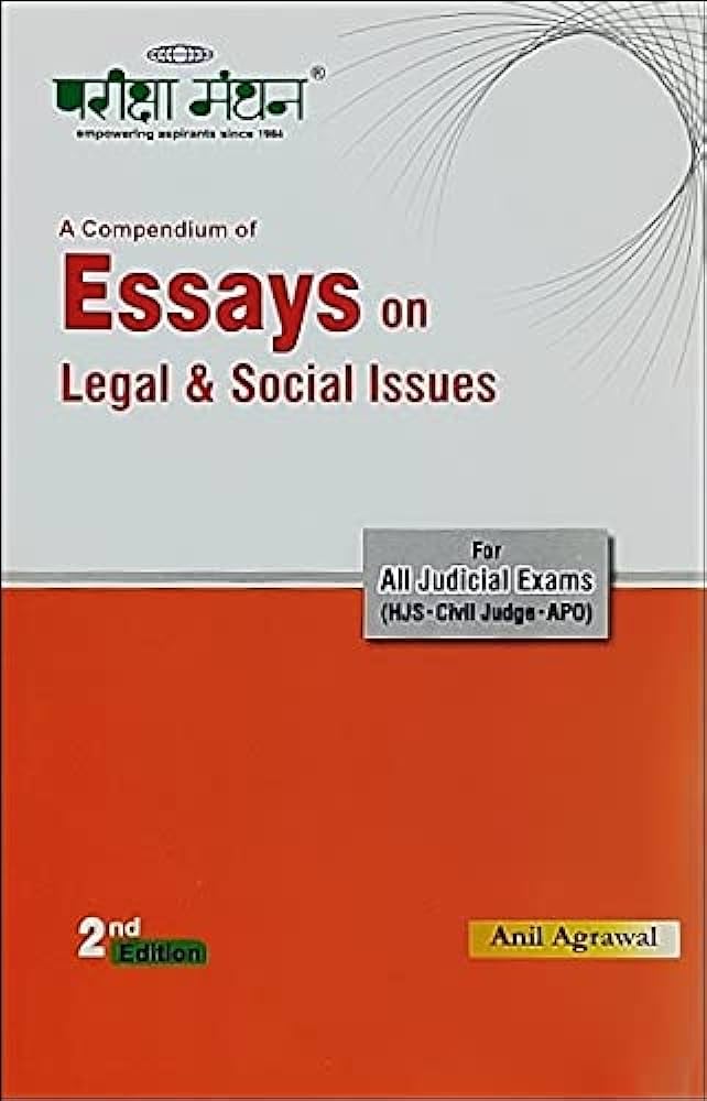 A Compendium of Essays on Legal & Social Issues For All Judicial Exams (HJS-Civil Judge-APO)