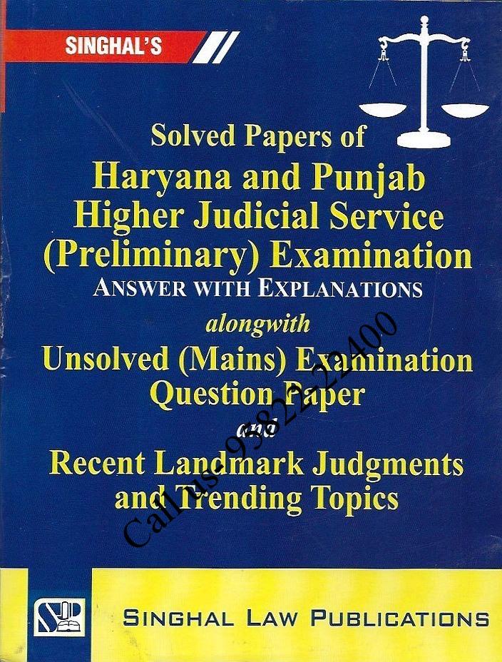 Solved Papers of Haryana and Punjab Higher Judicial Service (Preliminary) Examination (Answers with Explanations) alongwith Unsolved (Mains) Examination Question Paper 