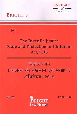 JUVENILE JUSTICE (CARE & PROTECTION OF CHILDREN) ACT, 2015 (KISHORE NYAY (BALKO KA DEKHBAL AVM SANRAKSHAN) ADHINIYAM, 2015 [JJ ACT, 2015] (DIGLOT) [ENGLISH/HINDI] [BARE ACT]