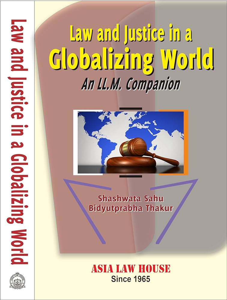 Law & Justice in a Globalizing World - An LLM Companion