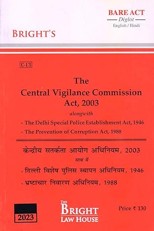 CENTRAL VIGILANCE COMMISSION ACT, 2003 ALONGWITH DELHI SPECIAL POLICE ESTABLISHMENT ACT, 1946 AND PREVENTION OF CORRUPTION ACT (DIGLOT) [ENGLISH / HINDI] [BARE ACT]