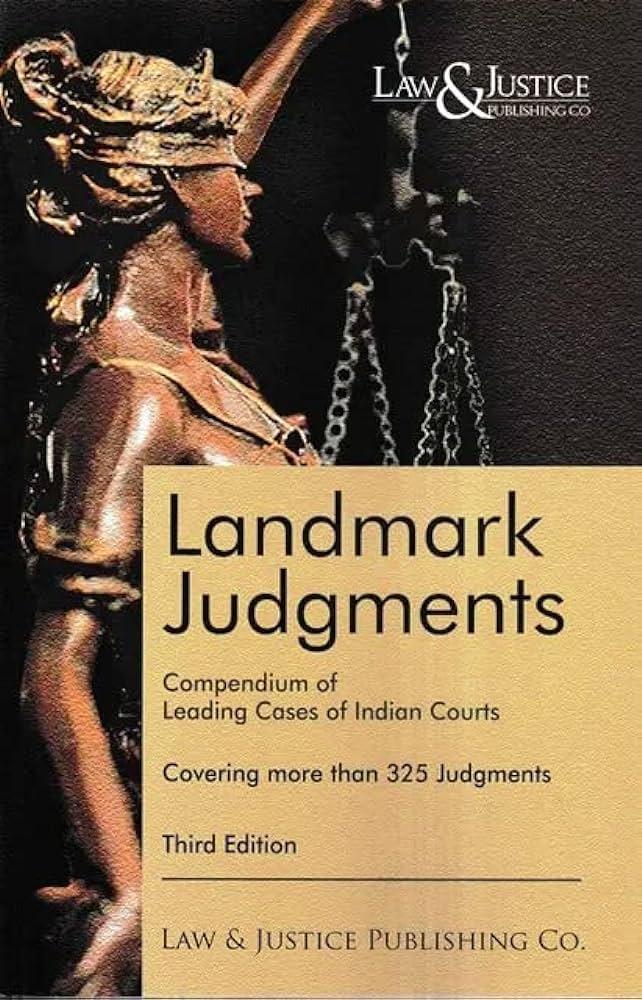 Landmark Judgments (Covering more than 325 judgments)