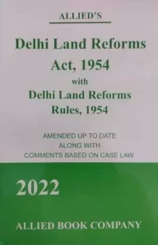 Delhi Land Reforms Act, 1954 with Delhi Land Reforms Rules, 1954