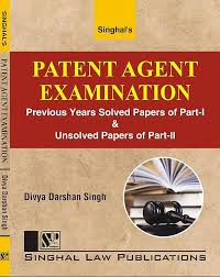 Patent Agent Examination (Previous Years Solved Papers of Part-1 & Unsolved Papers of Part-2