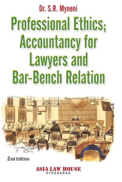 Professional Ethics, Accountancy for Lawyers & Bar-Bench Relation