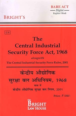 CENTRAL INDUSTRIAL SECURITY FORCE ACT, 1968 ALONGWITH RULES, 2001 (KENDRIYE AUDHYOGIK SURAKSHA BAL ADHINIYAM, 1968) NIYAM, 2001 SAHIT [CISF ACT, 1968] (DIGLOT) [ENGLISH/HINDI] [BARE ACT]